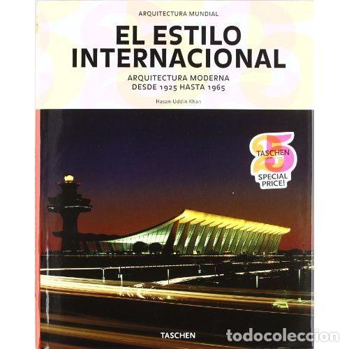 Libros: El Estilo Internacional - Uddin Khan Hasan - Taschen - 2009 - 25 Aniversario - Arquitectura Moderna