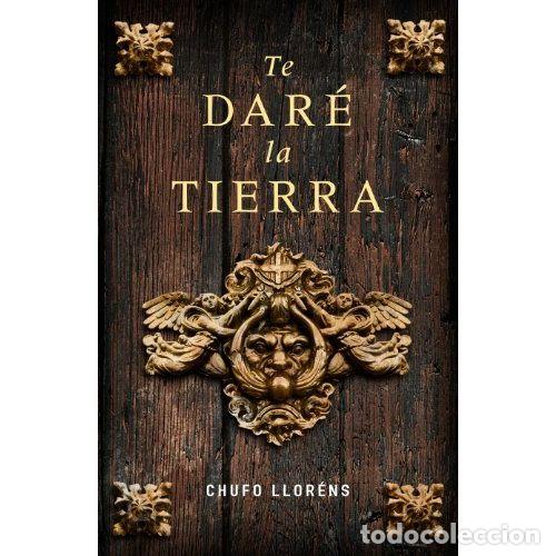 B&uuml;cher: TE DAR&Eacute; la TIERRA - LLOR&Eacute;NS, CHUFO - Sin Especificar