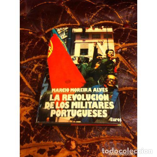 B&uuml;cher: La Revoluci&oacute;n de los Militares Portugueses - Marcio Moreira Alves - Editorial Euros - 1976 - Histori