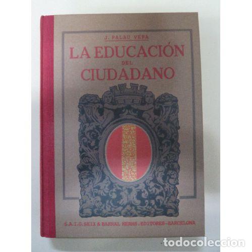Libri di seconda mano: LA EDUCACION del CIUDADANO - J.PALAU VERA - Sin Especificar