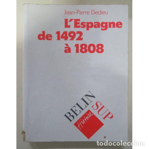 Libros: L'ESPAGNE de 1492 a 1808 - JEAN PIERRE DEDIEU - Sin Especificar
