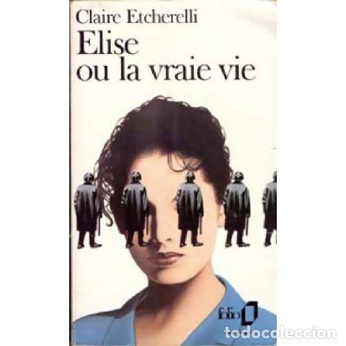 Libros: Elise ou la vraie vie - Claire Etcherelli - Literatura Diversa - 1997 - Folio, n&ordm; 939