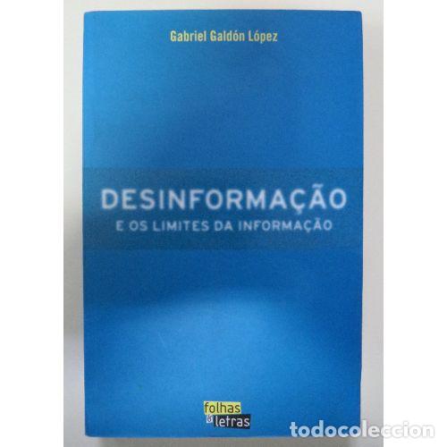 Libri di seconda mano: DESINFORMA&Ccedil;AO e OS LIMITES DA INFORMA&Ccedil;AO - GABRIEL GALD&Oacute;N LOPEZ - Sin Especificar