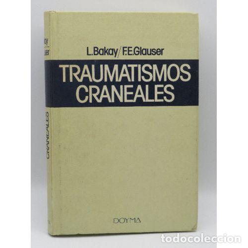 B&uuml;cher: TRAUMATISMOS CRANEALES - L. BAKAY / F.E.GLAUSER - Sin Especificar