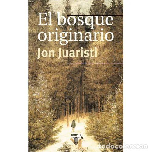 Libros: EL BOSQUE ORIGINARIO - JUARISTI, JON - Sin Especificar - Foto 1