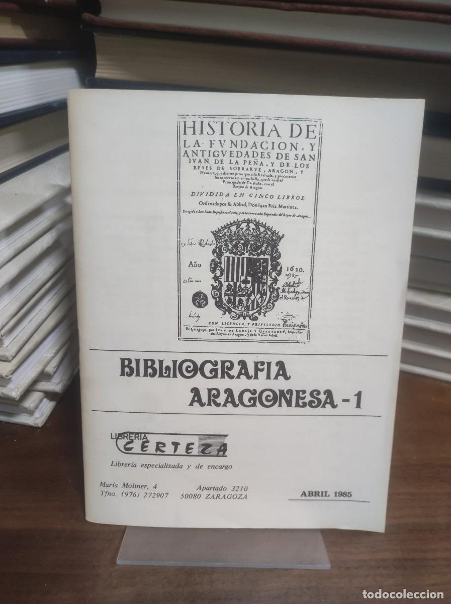 Libri di seconda mano: Bibliograf&iacute;a Aragonesa - 1 (Cat&aacute;logo de librer&iacute;a) Librer&iacute;a Certeza (Zaragoza)