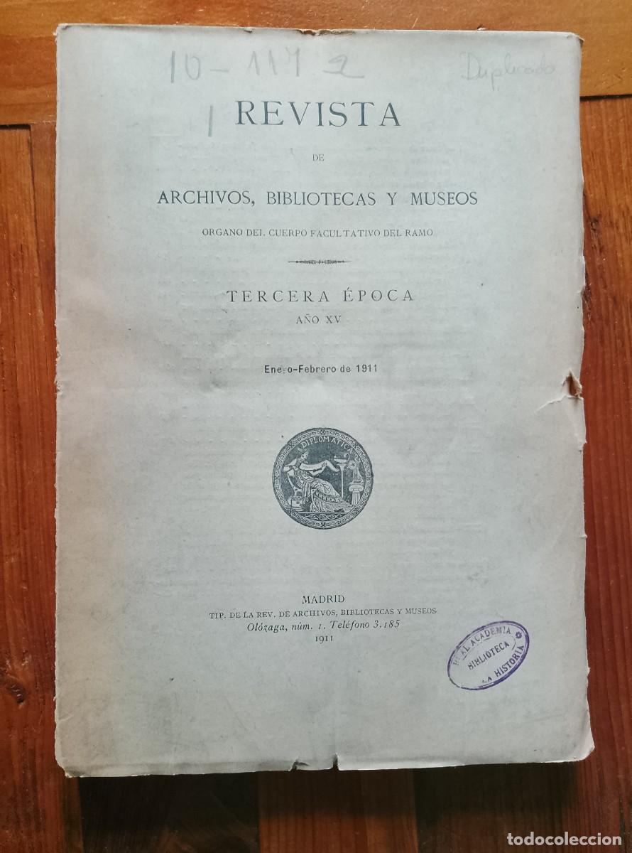 books: vvaa - REVISTA DE ARCHIVOS, BIBLIOTECAS Y MUSEOS. Tercera &eacute;poca. A&ntilde;o XV. Enero-Febrero. 1911