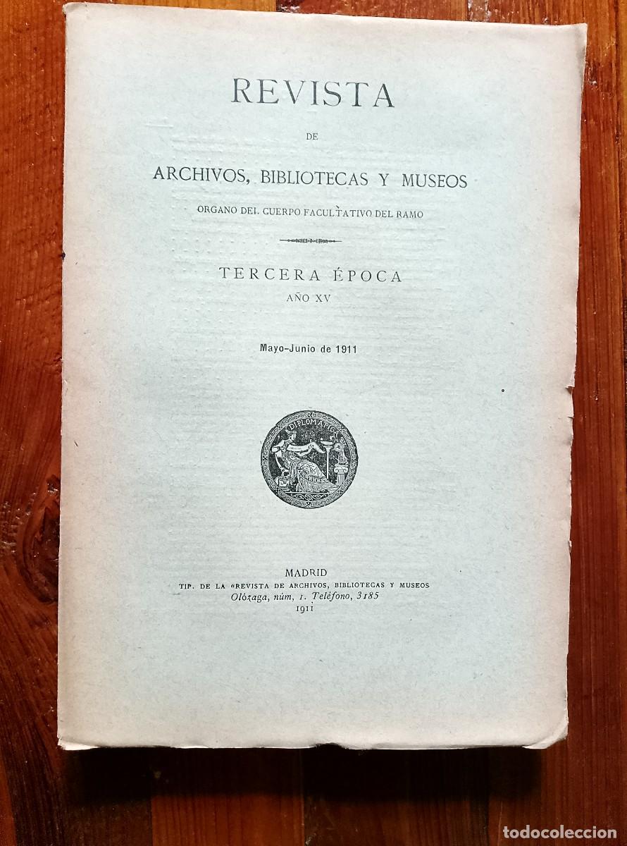 books: vvaa - REVISTA DE ARCHIVOS, BIBLIOTECAS Y MUSEOS. Tercera &eacute;poca. A&ntilde;o XV. Mayo-Junio. 1911