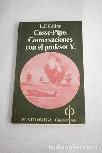 Libros: CASSE-PIPE/CONVERSACIONES CON EL PROFESOR Y. - Celine,Louis Ferdinand - Foto 1