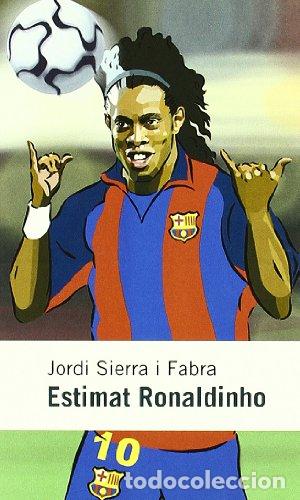 Libros: ESTIMAR RONALDINHO - Sierra i Fabra,Jordi - Foto 1