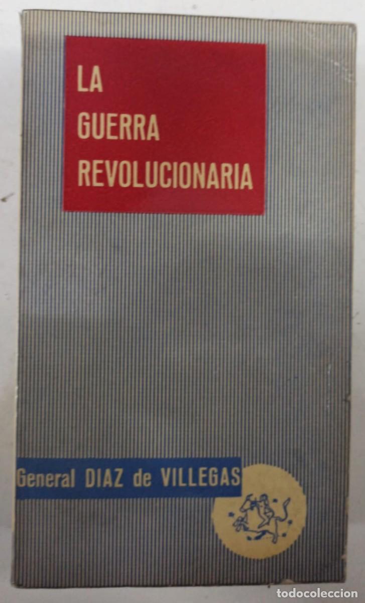Libri di seconda mano: La guerra revolucionaria - DIAZ DE VILLEGAS, General Jose