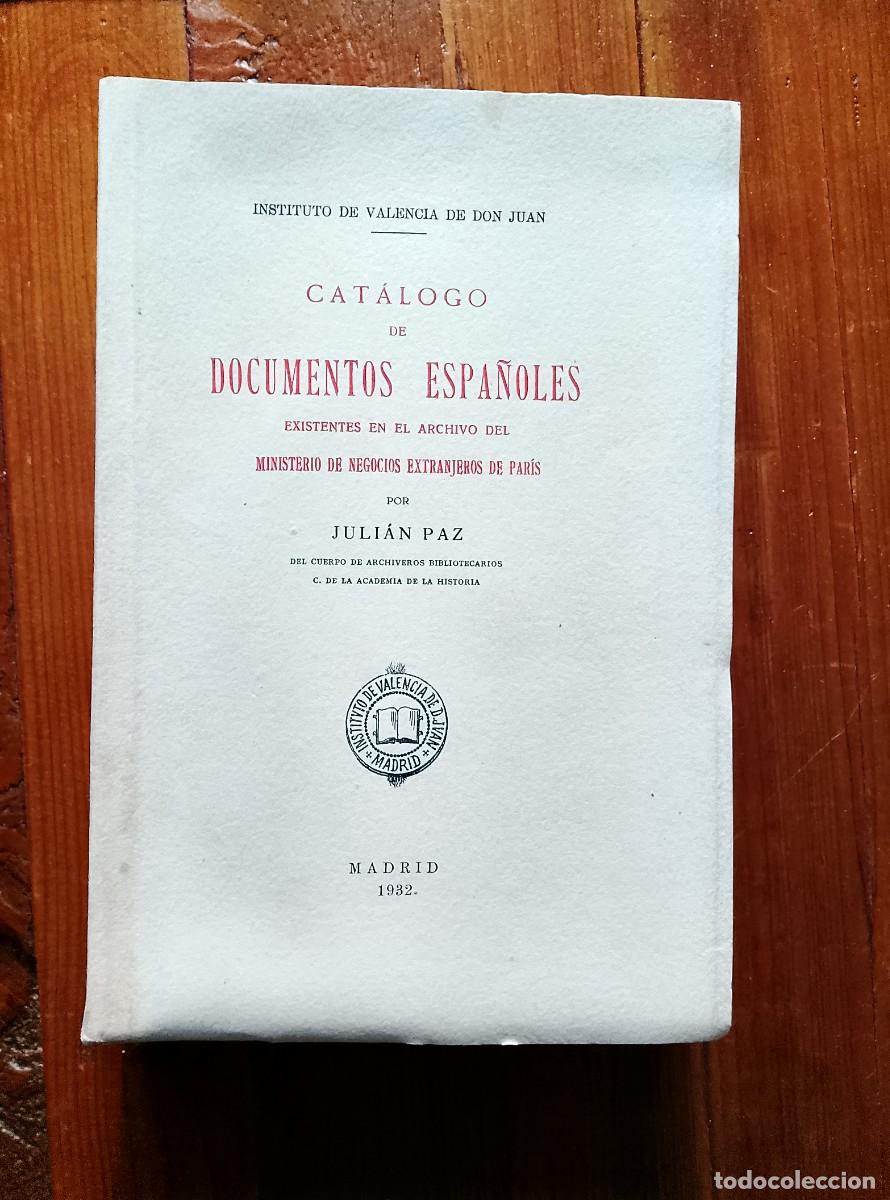 Libri di seconda mano: Juli&aacute;n Paz - CATALOGO DE DOCUMENTOS ESPANOLES EXISTENTES EN EL ARCHIVO DEL MINISTERIO DE NEGOCIOS EX