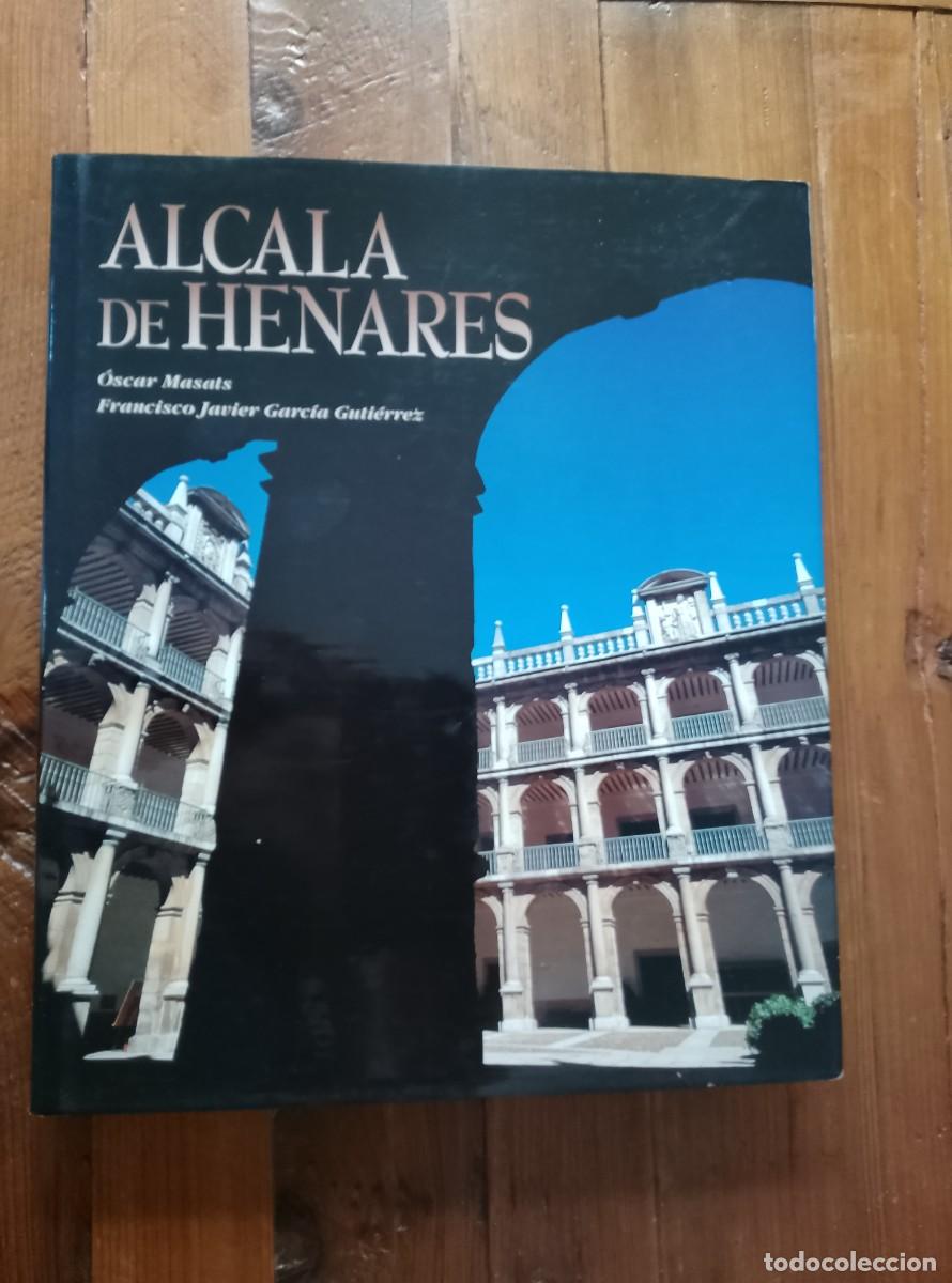 books: Francisco Javier Garc&iacute;a Guti&eacute;rrez - Fotograf&iacute;as de Oscar Masats - ALCALA DE HENARES