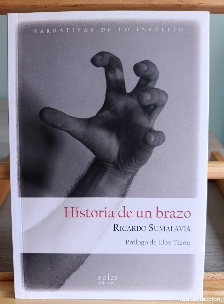 Libros: HISTORIA DE UN BRAZO - SUMALAVIA, RICARDO, - Foto 1