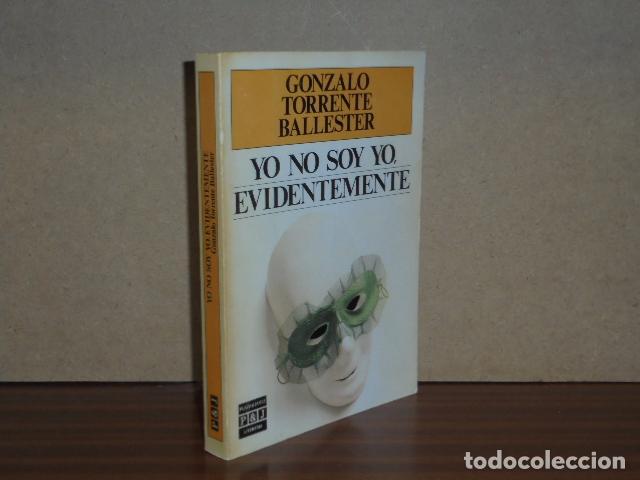 Libros: YO NO SOY YO, EVIDENTEMENTE - Torrente Ballester, Gonzalo