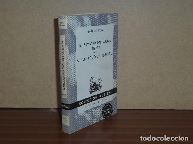 Libros: EL SEMBRAR EN BUENA TIERRA - QUIEN TODO LO QUIERE... - Lope de Vega