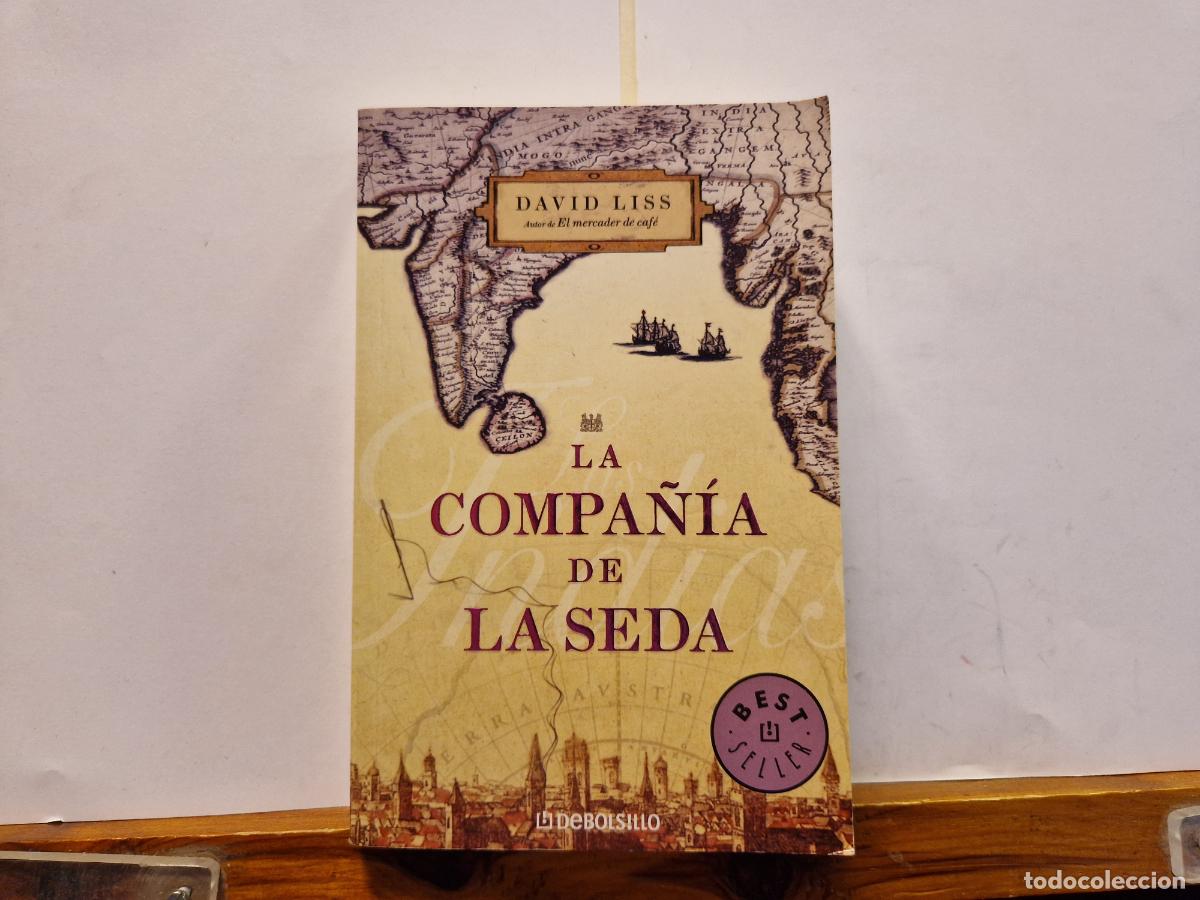 Libros: DAVID LISS. LA COMPA&Ntilde;IA DE LA SEDA. - Foto 1