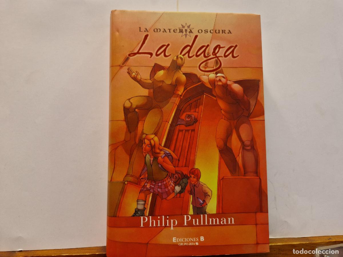 Libros: LA MATERIA OSCURA. LA DAGA. PHILIP PULLMAN. - Foto 1