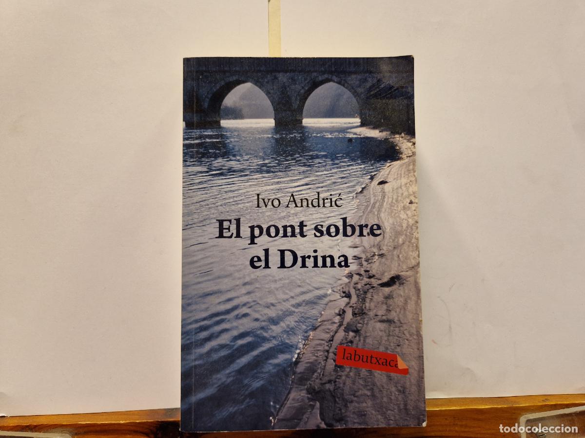 Libri di seconda mano: IVO ANDRIC. EL PONT SOBRE EL DRINA.