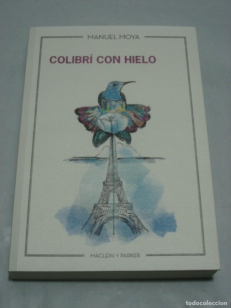 Libros: COLIBR&Iacute; CON HIELO - Manuel Moya - Foto 1