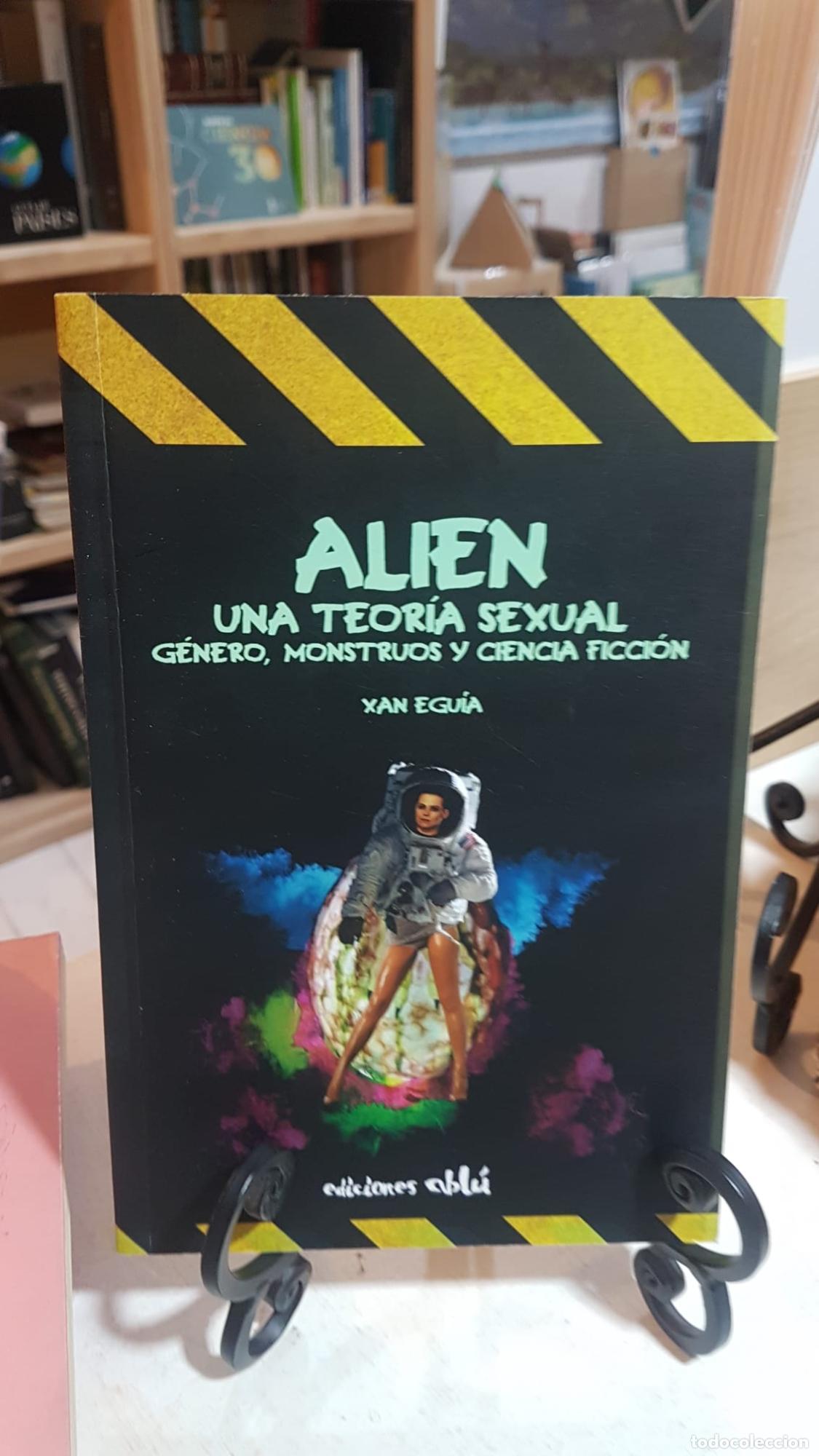 Libros: Alien. Una teor&iacute;a sexual - Xan Egu&iacute;a