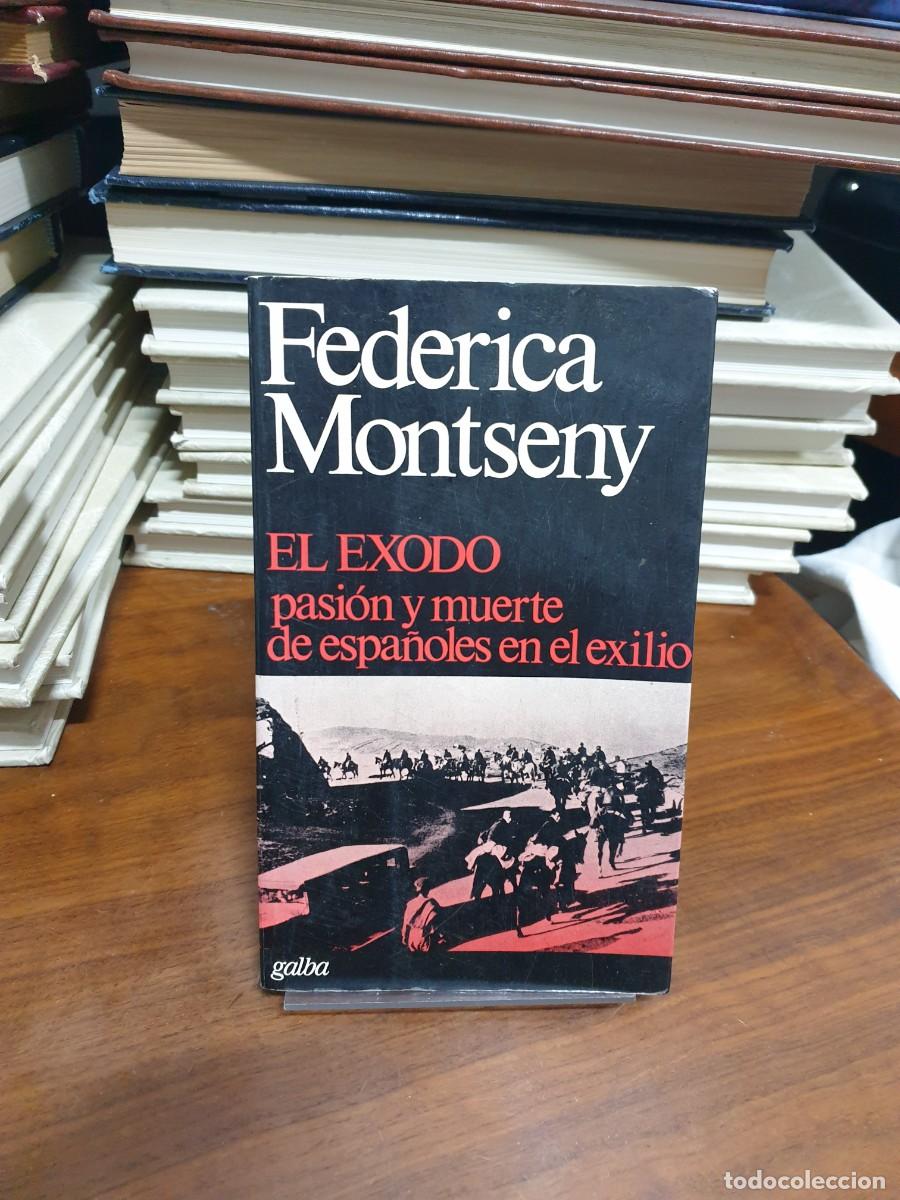 Libri di seconda mano: El &Eacute;xodo: pasi&oacute;n y muerte de espa&ntilde;oles en el exilio Federica Montseny Galba