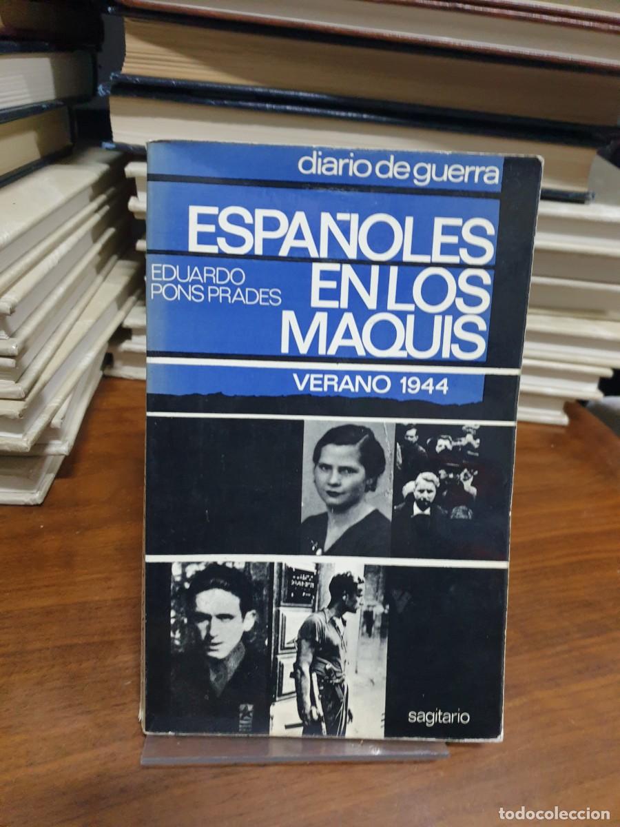 Libri di seconda mano: Espa&ntilde;oles en los Maquis (Verano 1944) Eduardo Pons Prades Sagitario (Diario de Guerra)