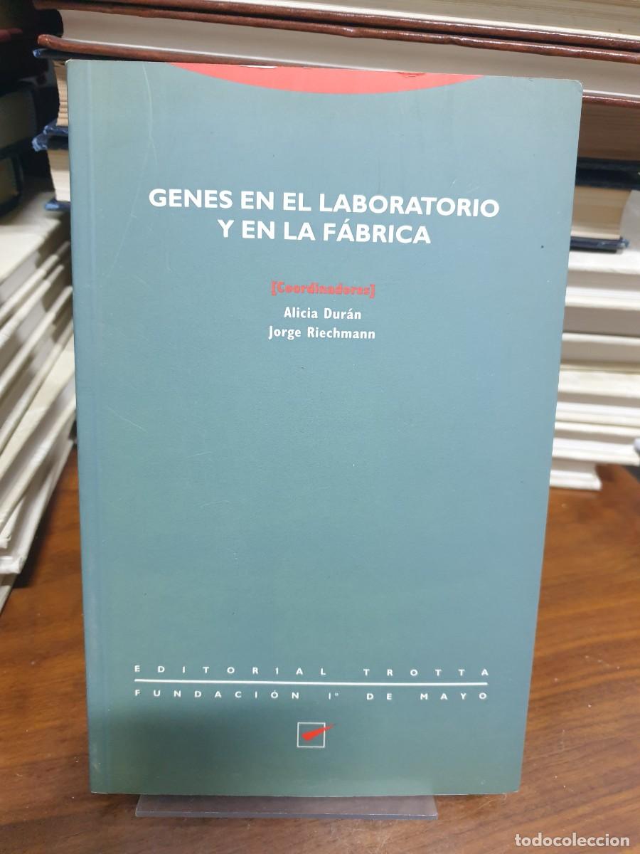 Libri di seconda mano: Genes en el Laboratorio y en la F&aacute;brica Alicia Dur&aacute;n / Jorge Riechmann Trotta / Fundaci&oacute;n 1&ordm; de Mayo