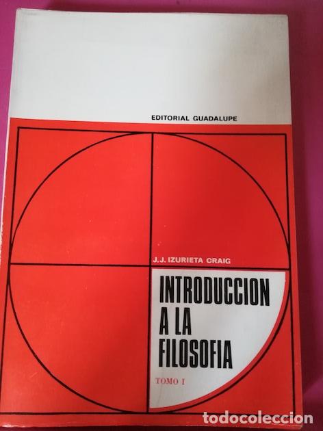 Libri di seconda mano: INTRODUCCI&Oacute;N A LA FILOSOF&Iacute;A. Tomo I - J. J. IZURIETA CRAIG