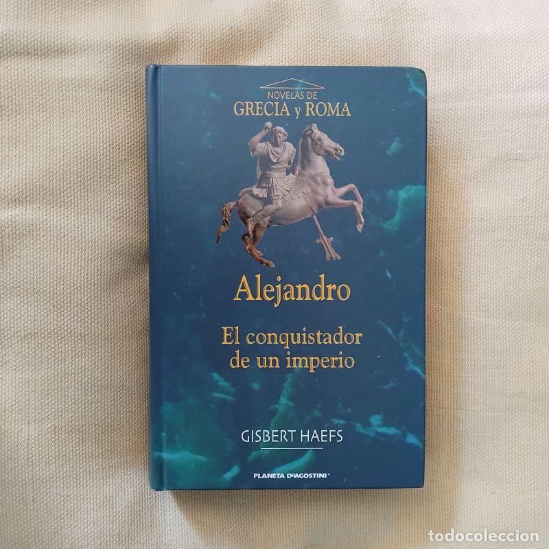 Libros: Alejandro. El conquistador de un imperio - Gisbert Haefs - Foto 1