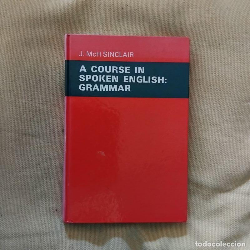 Libros: A Course in Spoken English: Grammar - J. McH Sinclair - Foto 1