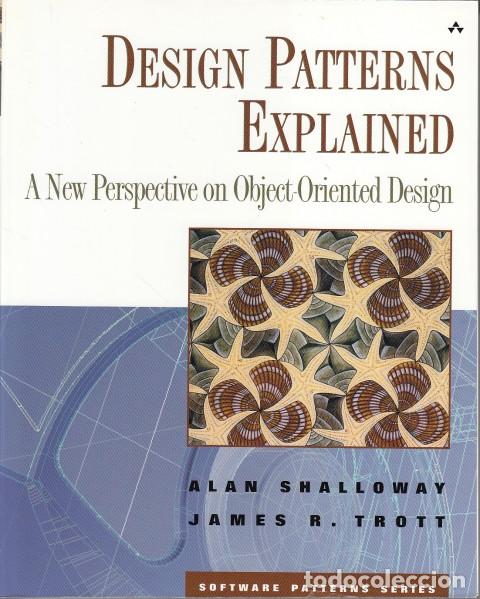 Libros: Design Patterns Explained: A New Perspective on Object-Oriented Design - Alan Shalloway; James Trott - Foto 1