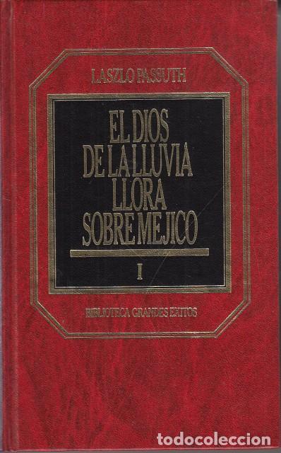 Libros: EL DIOS DE LA LLUVIA LLORA SOBRE MEJICO I - PASSUTH, L&Aacute;SZL&Oacute; - Foto 1
