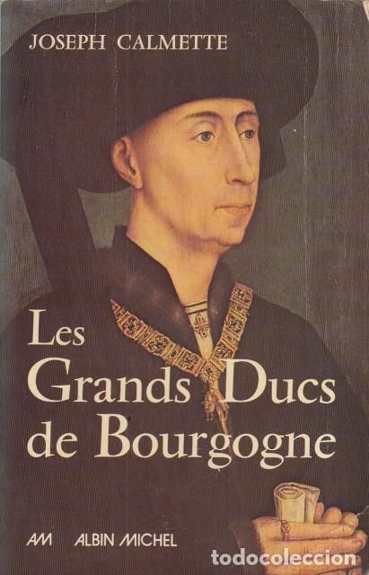 Libros: LES GRANDS DUCS DE BOURGOGNE - CALMETTE, JOSEPH - Foto 1