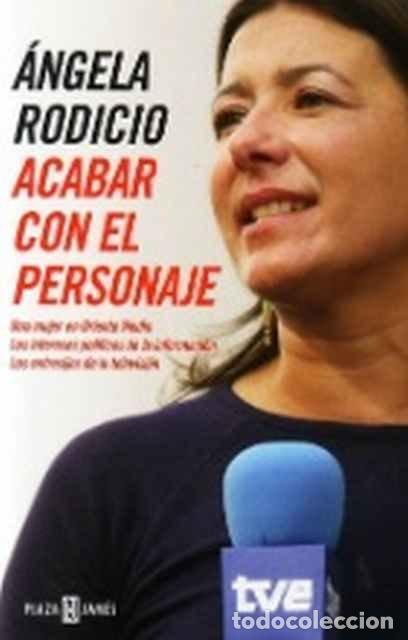 Libros: Acabar con el personaje - &Aacute;ngela Rodicio - Foto 1