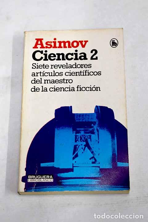 Libros: Asimov-ciencia-2: Asimov, Isaac.- Asimov, Isaac