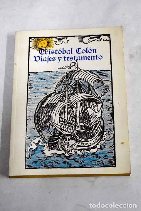 Libros: Viajes y testamento: Col&oacute;n, Crist&oacute;bal.- Col&oacute;n, Crist&oacute;bal
