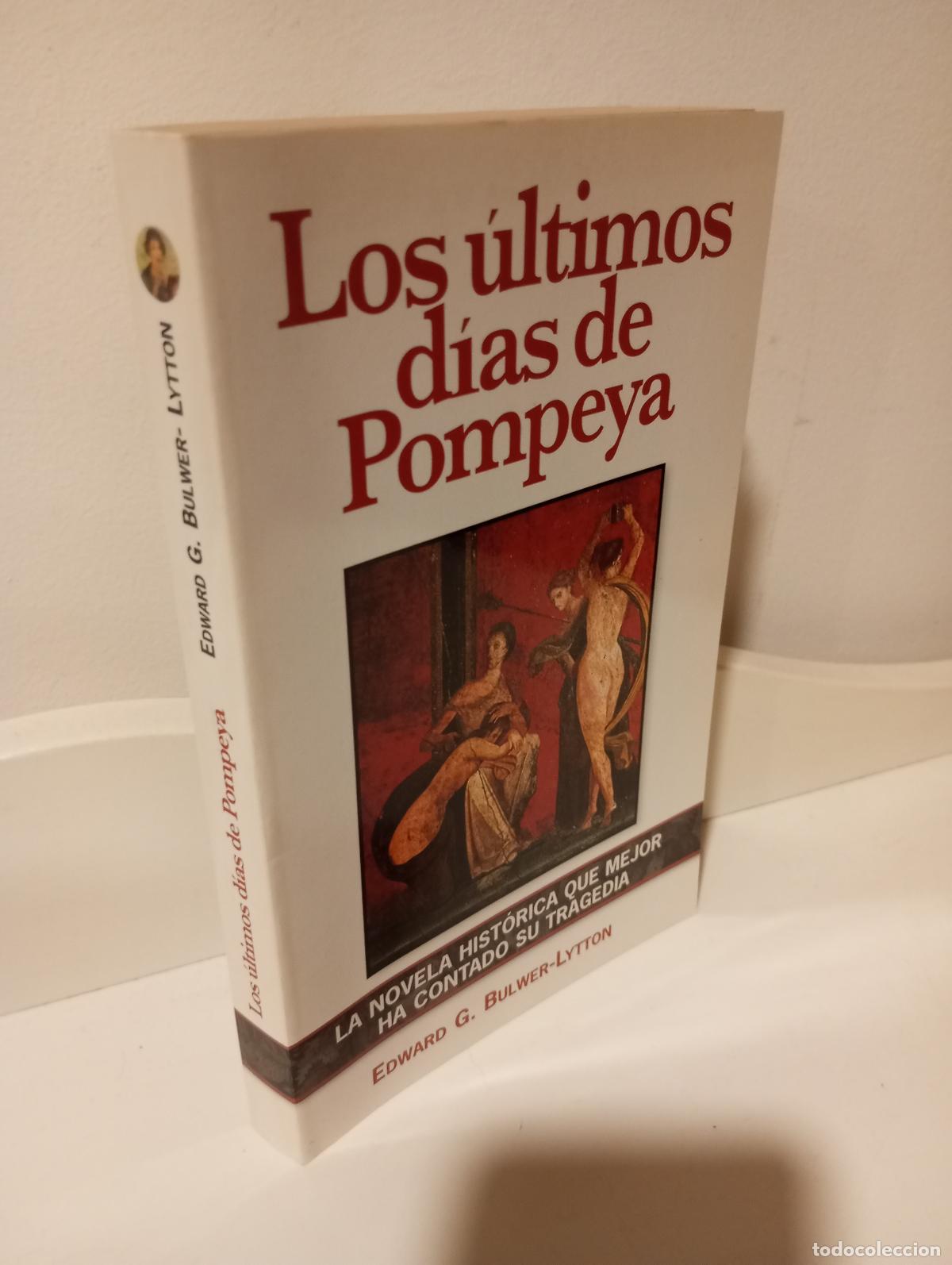 Libros: LOS ULTIMOS DIAS DE POMPEYA - Bulwer-Lytton, Edward G.