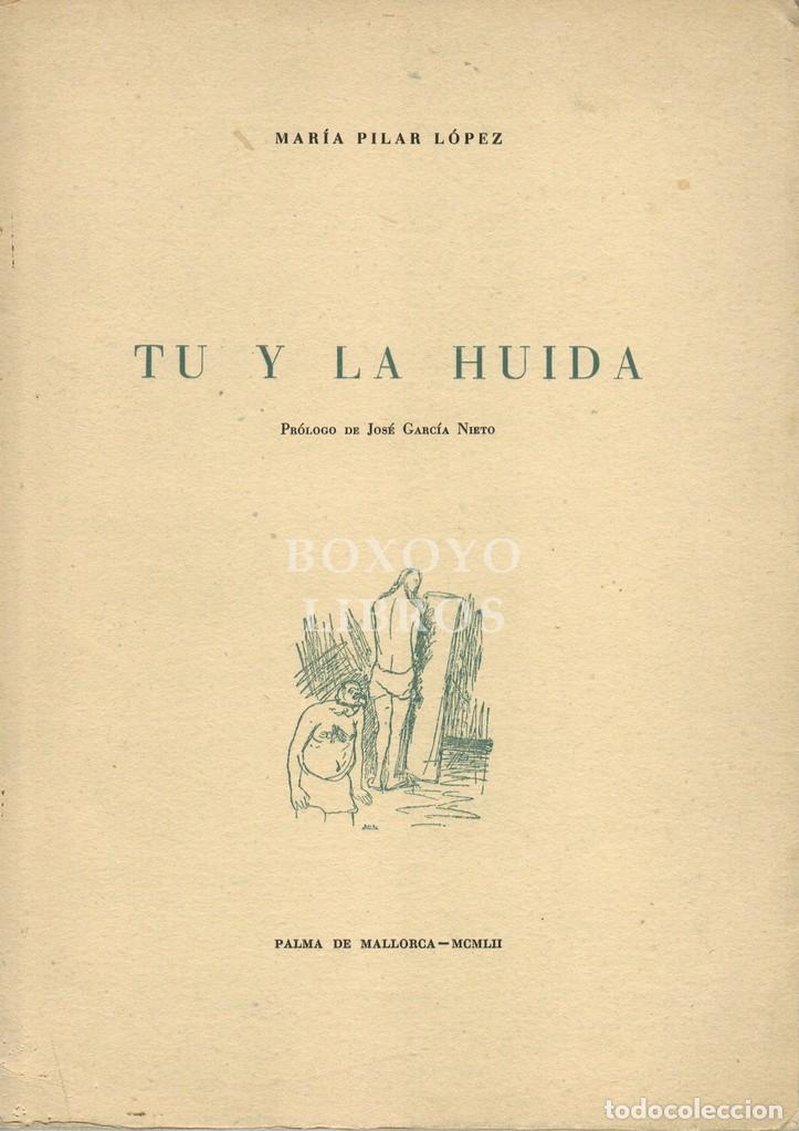 Libri di seconda mano: L&Oacute;PEZ, Mar&iacute;a Pilar. T&uacute; y la huida. Pr&oacute;logo de Jos&eacute; Garc&iacute;a Nieto. Ilustraciones especiales de Jos&eacute; Bo