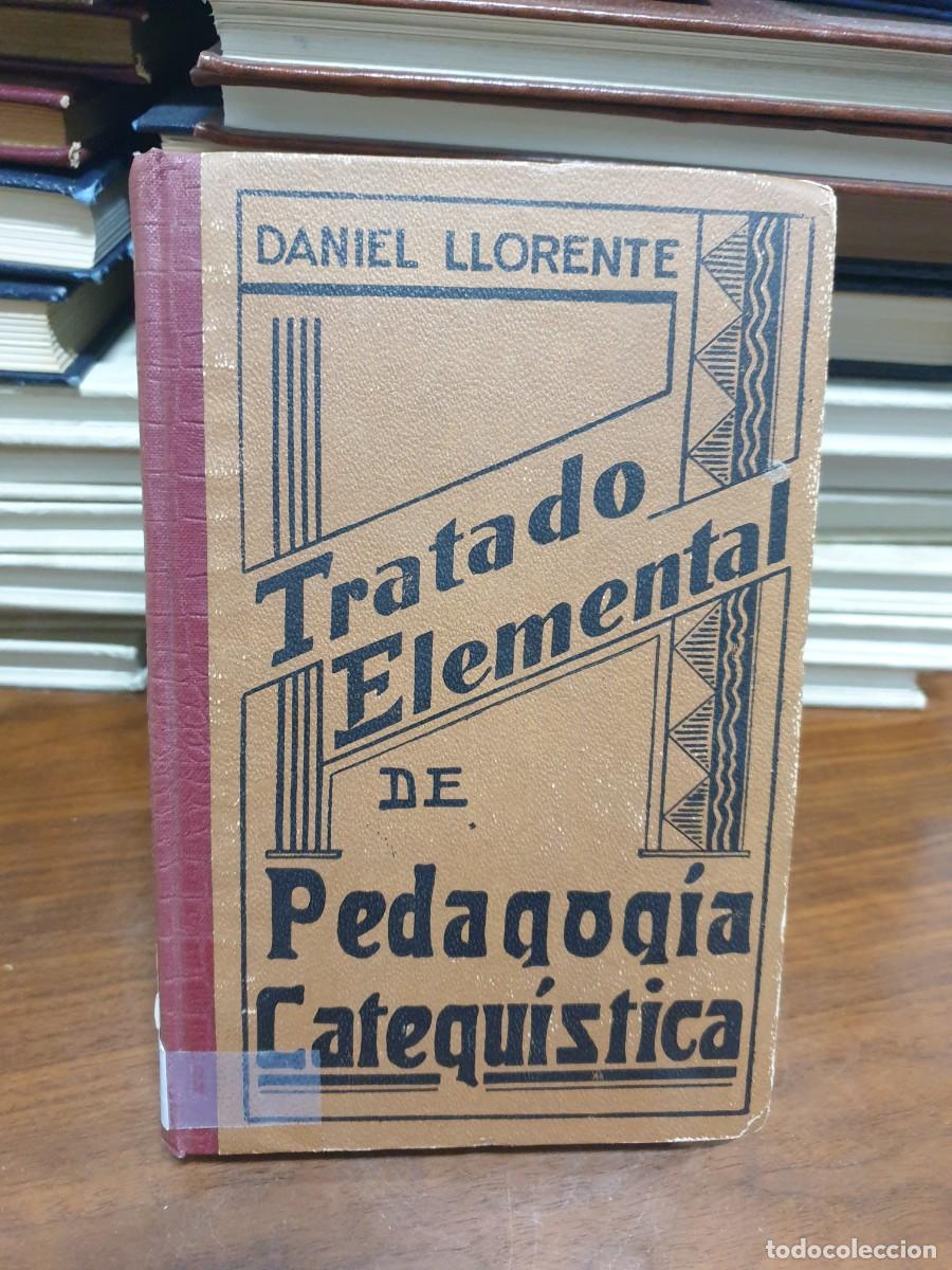Libros: Tratado Elemental de Pedagog&iacute;a Catequ&iacute;stica Daniel Llorente - Foto 1