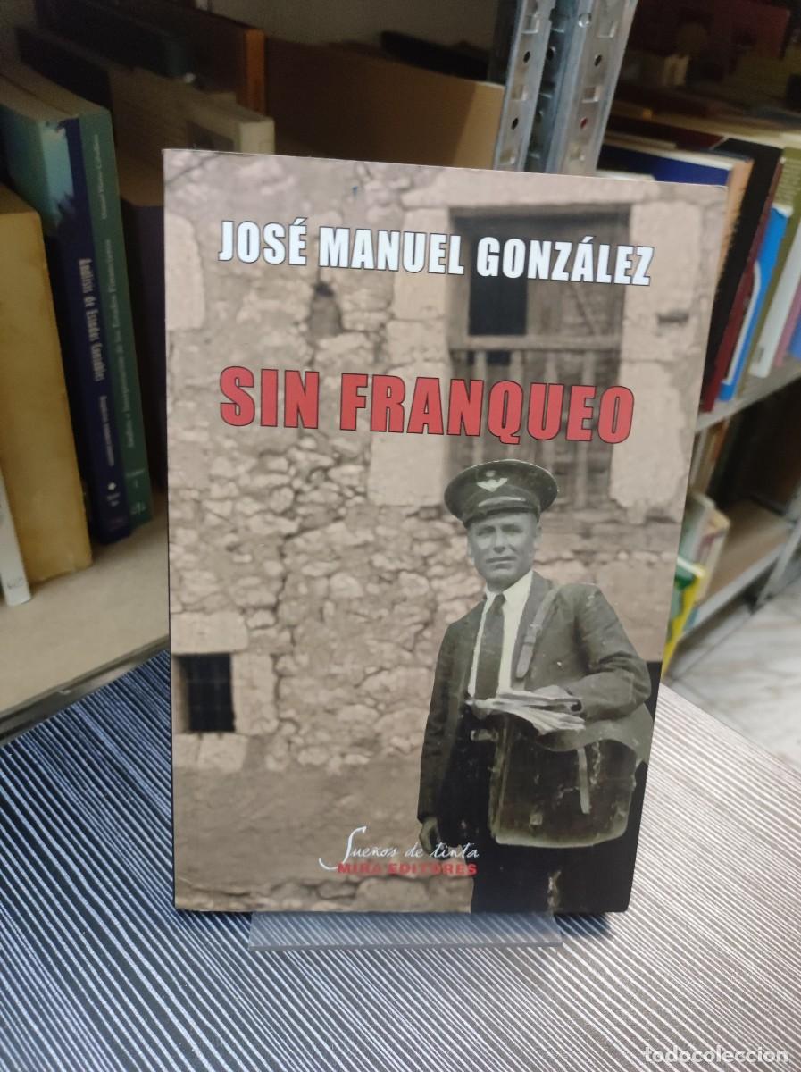 Libros: Sin Franqueo Jos&eacute; Manuel Gonz&aacute;lez - Foto 1