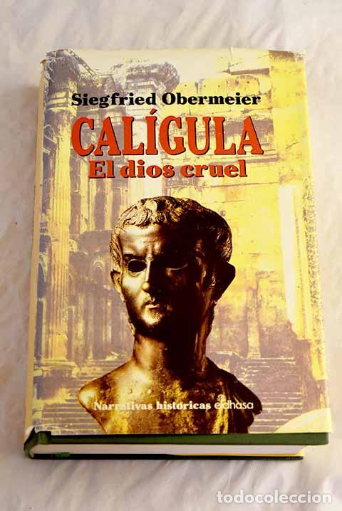 Libros: Cal&iacute;gula : el dios cruel.- Obermeier, Siegfried - Foto 1