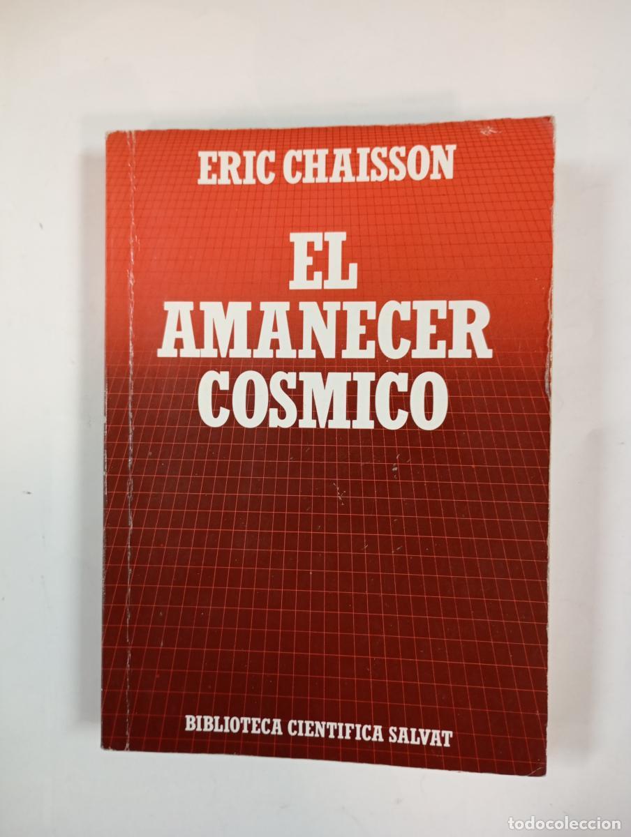 books: El amanecer c&oacute;smico. Biblioteca Cient&iacute;fica Salvat 66. - Eric Chaisson. TDK491