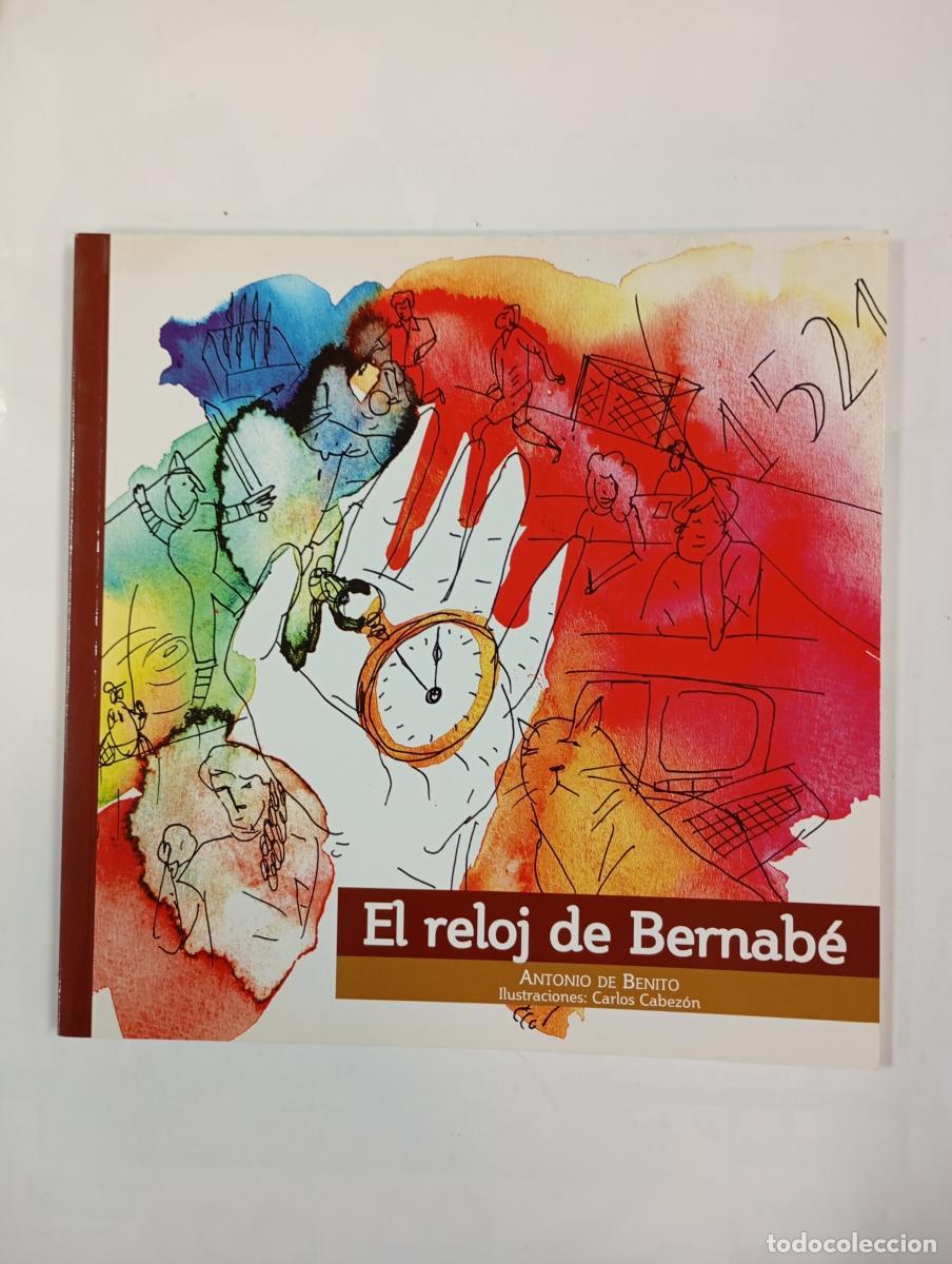 Libros: El reloj de Bernab&eacute;. - Antonio de Benito. TDK488 - Foto 1