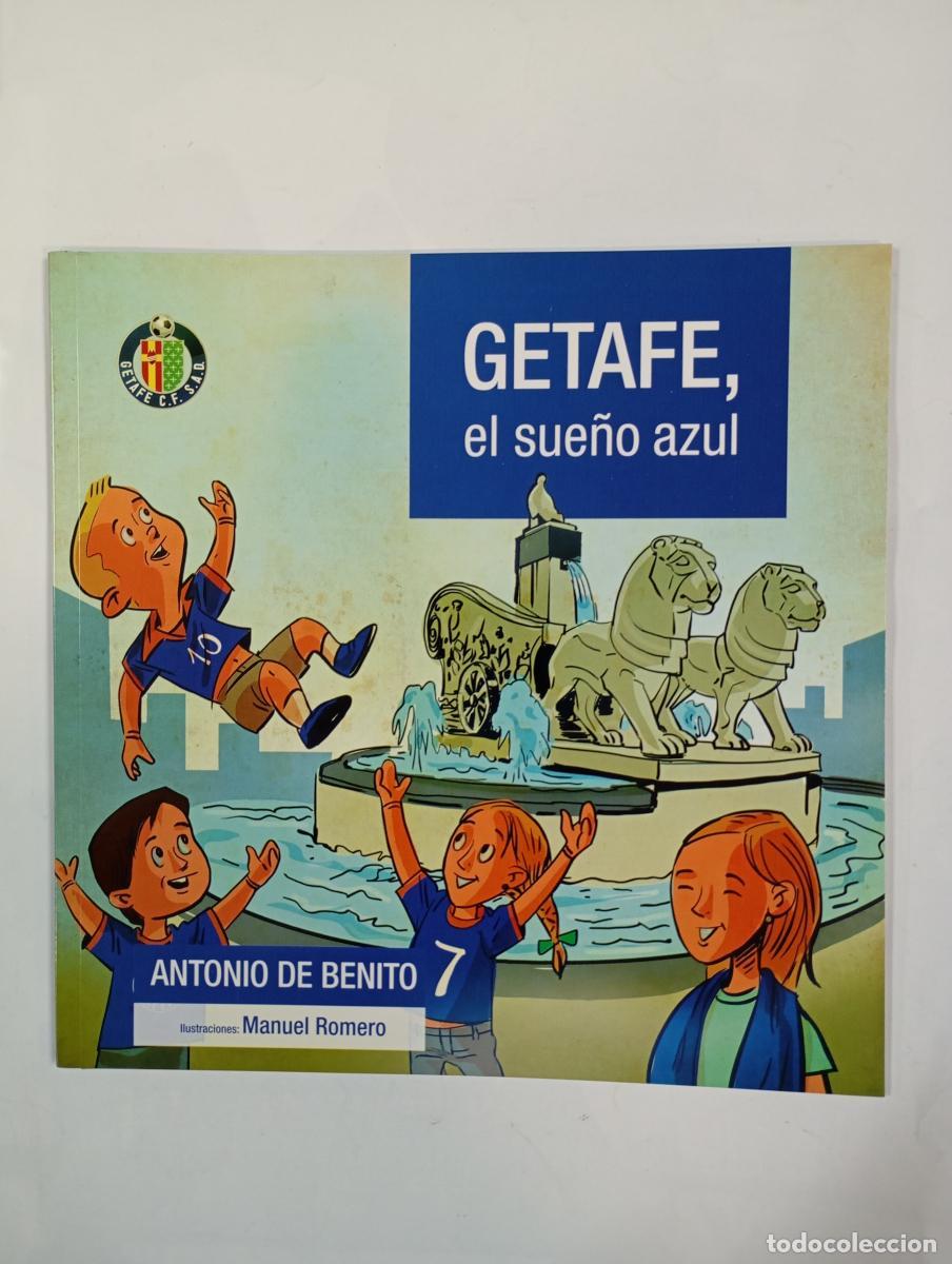 Libros: Getafe. El sue&ntilde;o azul. - Antonio de Benito. TDK488 - Foto 1