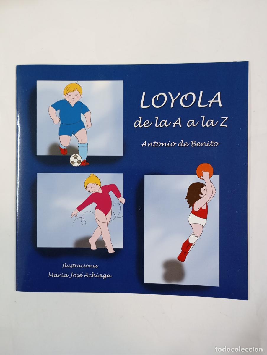 Libros: Loyola de la A a la Z. - Antonio de Benito. TDK488 - Foto 1