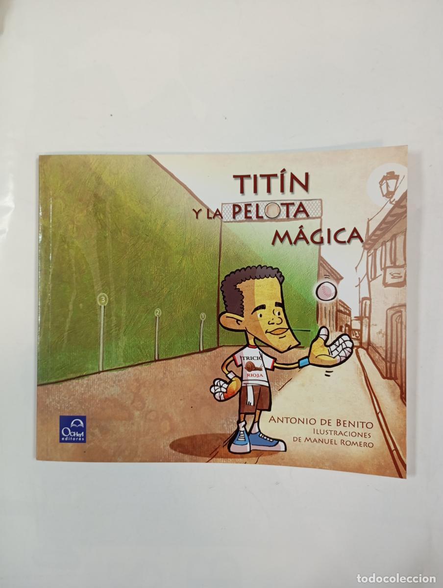 Libri di seconda mano: Tit&iacute;n y la pelota m&aacute;gica. - Antonio de Benito. TDK488