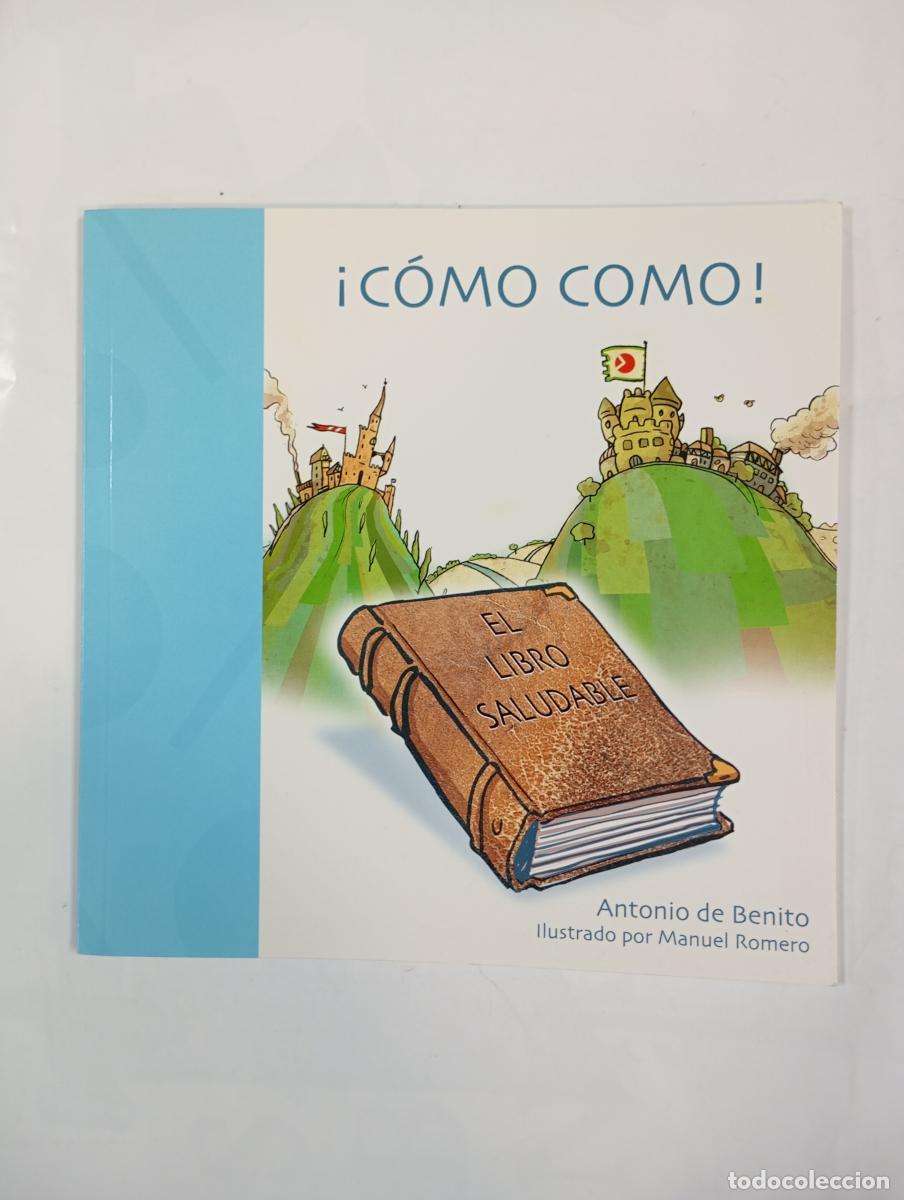 Libros: &iexcl;Como como! Soria Norte. El libro saludable. - Antonio de Benito. TDK488 - Foto 1
