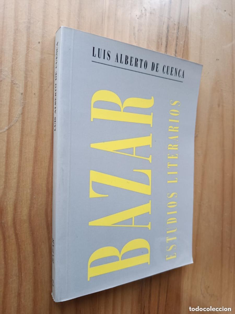 Libros: BAZAR. ESTUDIOS LITERARIOS - LUIS ALBERTO DE CUENCA - Foto 1