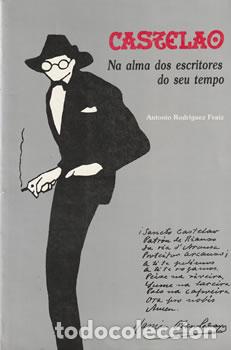 Libri di seconda mano: Castelao. Na alma dos escritores do seu tempo - Antonio Rodr&iacute;guez Fraiz